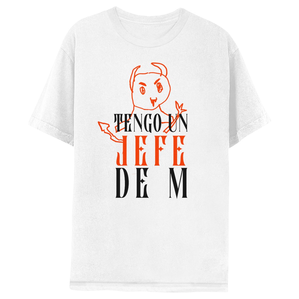 Tengo Un Jefe De M T-shirt - White